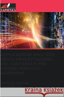 Applicazione Dell'ode Nella Progettazione del Controllo Per Sistemi Robotici Autonomi Gopalam Neeraja N. Sangeetha 9786630063745