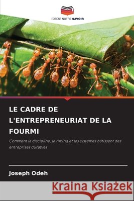 Le Cadre de l'Entrepreneuriat de la Fourmi Odeh, Joseph 9786630068863