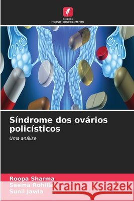 S?ndrome dos ov?rios polic?sticos Roopa Sharma Seema Rohilla Sunil Jawla 9786630080285 Edicoes Nosso Conhecimento