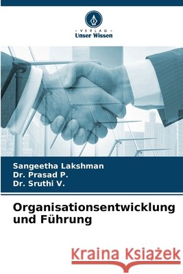 Organisationsentwicklung und F?hrung Sangeetha Lakshman Prasad P Sruthi V 9786630082562 Verlag Unser Wissen