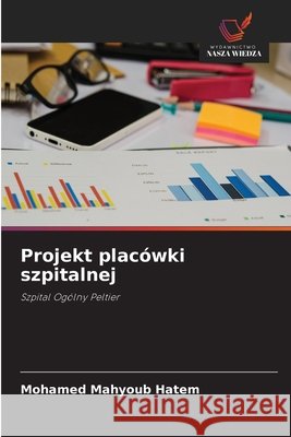 Projekt plac?wki szpitalnej Mohamed Mahyoub Hatem 9786630082609
