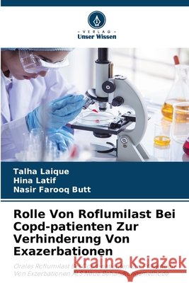 Rolle Von Roflumilast Bei Copd-patienten Zur Verhinderung Von Exazerbationen Talha Laique Hina Latif Nasir Farooq Butt 9786630092073