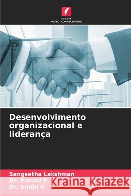 Desenvolvimento organizacional e lideran?a Sangeetha Lakshman Prasad P Sruthi V 9786630095364 Edicoes Nosso Conhecimento