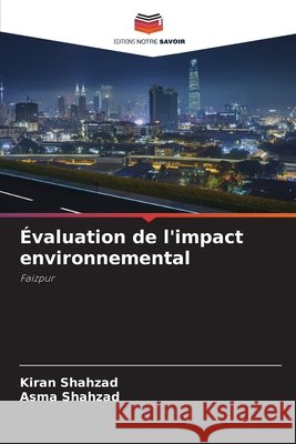 ?valuation de l'impact environnemental Kiran Shahzad Asma Shahzad 9786630102031