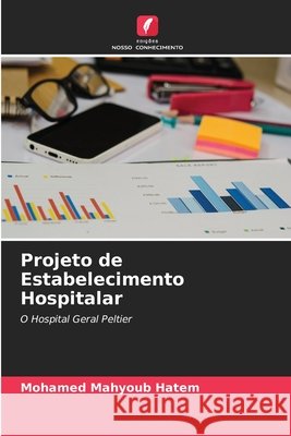 Projeto de Estabelecimento Hospitalar Mohamed Mahyoub Hatem 9786630113204