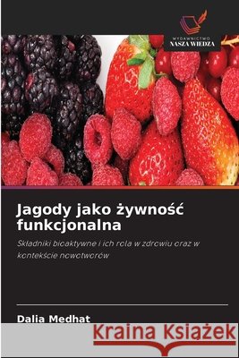Jagody jako żywnośc funkcjonalna Dalia Medhat 9786630114492
