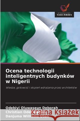 Ocena technologii inteligentnych budynk?w w Nigerii Odebiyi Oluwaseun Deborah Christian Odefadehan Danjuma Williams Uten 9786630116304