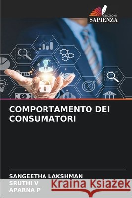 Comportamento Dei Consumatori Sangeetha Lakshman Sruthi V Aparna P 9786630117073 Edizioni Sapienza