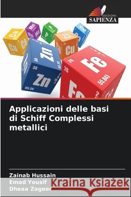 Applicazioni delle basi di Schiff Complessi metallici Zainab Hussain Emad Yousif Dheaa Zageer 9786630117455 Edizioni Sapienza