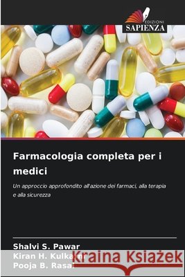 Farmacologia completa per i medici Shalvi S. Pawar Kiran H. Kulkarni Pooja B. Rasal 9786630123579