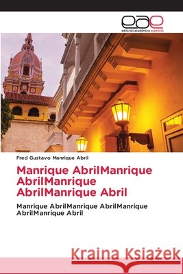 Manrique AbrilManrique AbrilManrique AbrilManrique Abril Fred Gustavo Manrique Abril 9786630126624