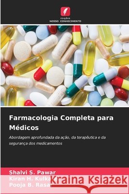 Farmacologia Completa para M?dicos Shalvi S. Pawar Kiran H. Kulkarni Pooja B. Rasal 9786630128697