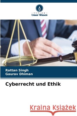 Cyberrecht und Ethik Singh, Rattan, Dhiman, Gaurav 9786630131222