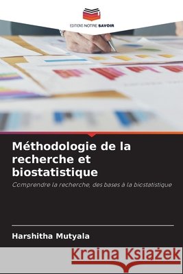 M?thodologie de la recherche et biostatistique Harshitha Mutyala 9786630135794