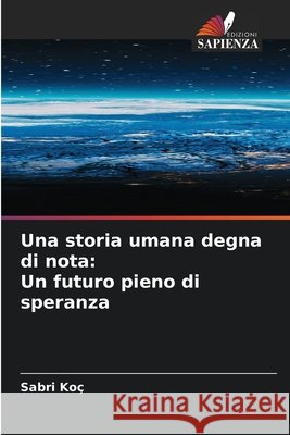 Una storia umana degna di nota: Un futuro pieno di speranza Sabri Ko? 9786630136173