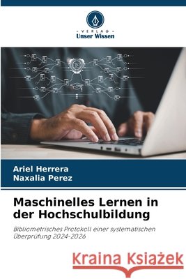 Maschinelles Lernen in der Hochschulbildung Ariel Herrera Naxalia Perez 9786630139693