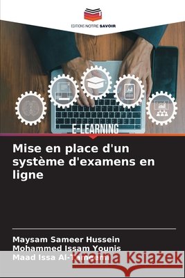 Mise en place d'un syst?me d'examens en ligne Maysam Sameer Hussein Mohammed Issam Younis Maad Issa Al-Tameemi 9786630146141