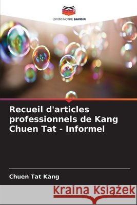 Recueil d'articles professionnels de Kang Chuen Tat - Informel Kang, Chuen Tat 9786630148466
