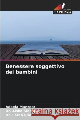 Benessere soggettivo dei bambini Adeela Manzoor Aisha Siddique Farah Riaz 9786630150001