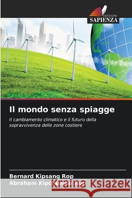 Il mondo senza spiagge Bernard Kipsang Rop Abraham Kipchumba Rop 9786630152319