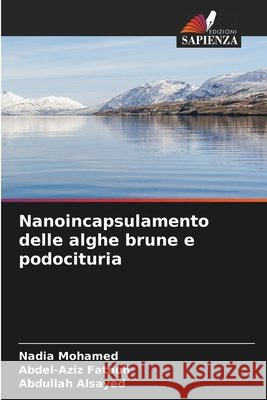 Nanoincapsulamento delle alghe brune e podocituria Mohamed, Nadia, Fatouh, Abdel-Aziz, Alsayed, Abdullah 9786630154214