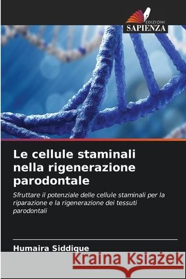 Le cellule staminali nella rigenerazione parodontale Humaira Siddique 9786630167702