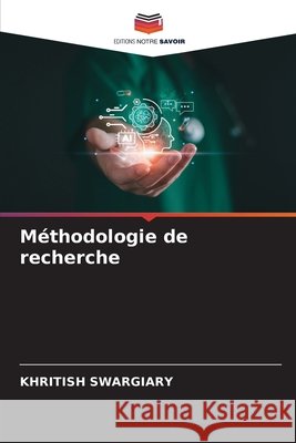 Méthodologie de recherche Swargiary, Khritish 9786630172041 Editions Notre Savoir
