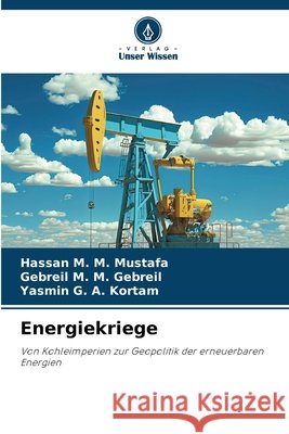 Energiekriege Hassan M. M. Mustafa Gebreil M. M. Gebreil Yasmin G. a. Kortam 9786630172805