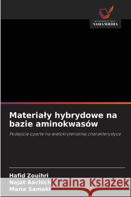 Materialy hybrydowe na bazie aminokwas?w Hafid Zouihri Najat Aachich Maria Samaki 9786630173581