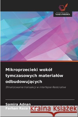 Mikroprzecieki wok?l tymczasowych material?w odbudowujących Samira Adnan Farhan Raza Khan 9786630173765