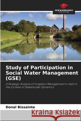 Study of Participation in Social Water Management (GSE) Donal Bissainte 9786630174021