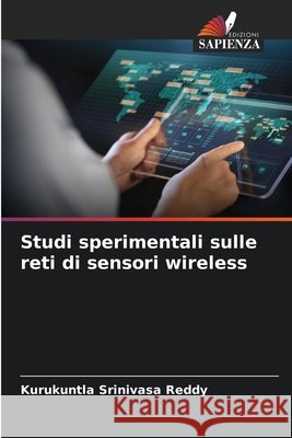 Studi sperimentali sulle reti di sensori wireless Reddy, Kurukuntla Srinivasa 9786630174519