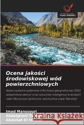 Ocena jakości środowiskowej w?d powierzchniowych Imad Manssouri Abdelghani Talhaoui Abdellah El Hmaidi 9786630175035 Wydawnictwo Nasza Wiedza