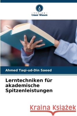 Lerntechniken f?r akademische Spitzenleistungen Ahmed Taqi-Ud-Din Saeed 9786630176308