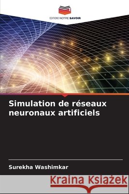 Simulation de r?seaux neuronaux artificiels Surekha Washimkar 9786630179033