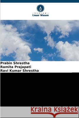 Die Auswirkungen des Klimawandels verstehen Prabin Shrestha Ramita Prajapati Ravi Kumar Shrestha 9786630179095