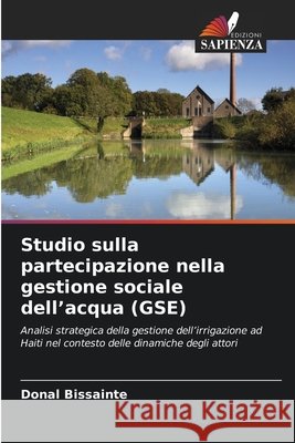 Studio sulla partecipazione nella gestione sociale dell'acqua (GSE) Donal Bissainte 9786630179149