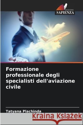 Formazione professionale degli specialisti dell'aviazione civile Tatyana Plachinda 9786630179200