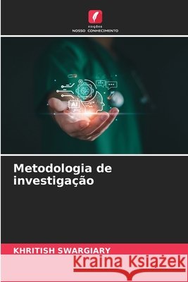 Metodologia de investigação Swargiary, Khritish 9786630179729 Edicoes Nosso Conhecimento