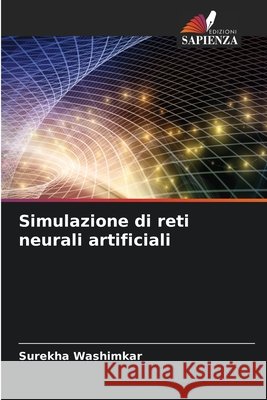 Simulazione di reti neurali artificiali Surekha Washimkar 9786630191837