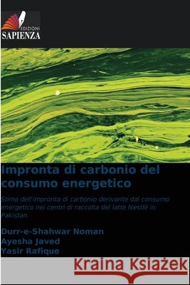 Impronta di carbonio del consumo energetico Durr-E-Shahwar Noman Ayesha Javed Yasir Rafique 9786630199222
