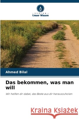 Das bekommen, was man will Ahmed Bilal 9786630200256