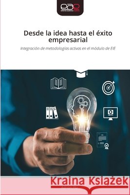 Desde la idea hasta el ?xito empresarial Adri?n Pla 9786630207224
