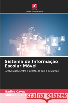 Sistema de Informa??o Escolar M?vel Nadire Cavus Abdulla J. Y. Aldarwish 9786630211801 Edicoes Nosso Conhecimento