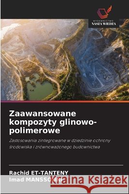 Zaawansowane kompozyty glinowo-polimerowe Rachid Et-Tanteny Imad Manssouri 9786630212730 Wydawnictwo Nasza Wiedza
