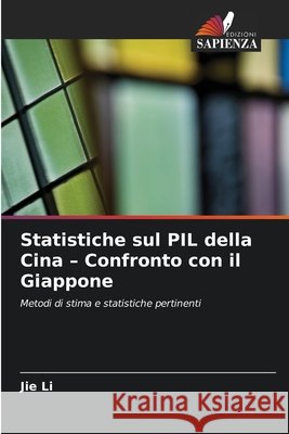 Statistiche sul PIL della Cina - Confronto con il Giappone Jie Li 9786630214635 Edizioni Sapienza