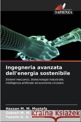 Ingegneria avanzata dell'energia sostenibile Hassan M. M. Mustafa Gebreil M. M. Gebreil Yasmin G. a. Kortam 9786630219692 Edizioni Sapienza