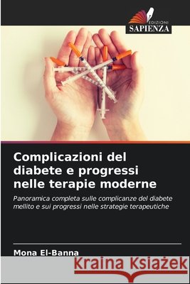 Complicazioni del diabete e progressi nelle terapie moderne Mona El-Banna 9786630226676