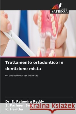 Trattamento ortodontico in dentizione mista E. Rajendra Reddy S. Farheen Begum K. Haritha 9786630230369