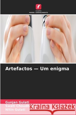 Artefactos - Um enigma Gunjan Gulati Swati Choudhary Nitin Gulati 9786630232561 Edicoes Nosso Conhecimento